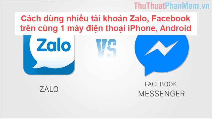Foto 1 de Cómo usar múltiples cuentas de Zalo, Facebook en el mismo iPhone, dispositivo Android